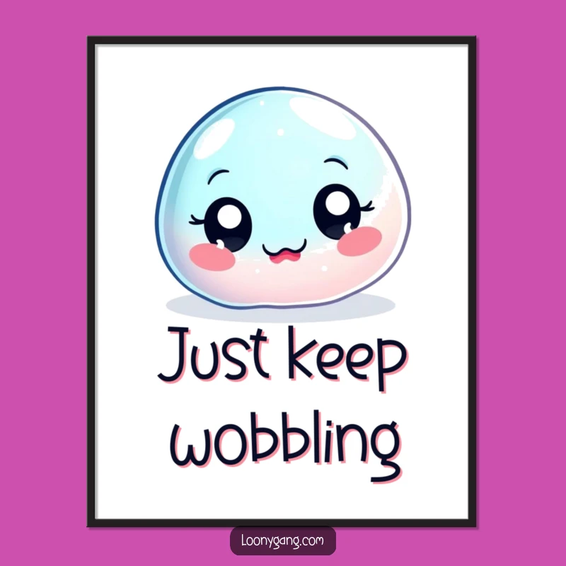 Funny Wobbly Jelly Blob Poster: Decorate with Uncontrollable Humor and Googly-Eyed Charm