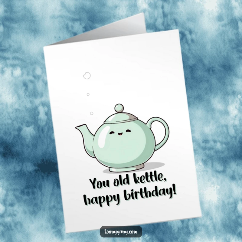Funny Free Printable Birthday Card: an eccentric teapot whistling with a dramatic steam effect, ready to celebrate.