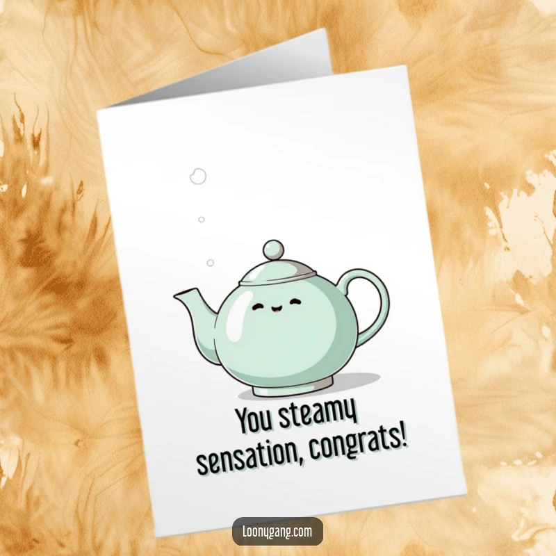 Free Printable Congratulations Card: an eccentric teapot whistling energetically with a dramatic steam effect.