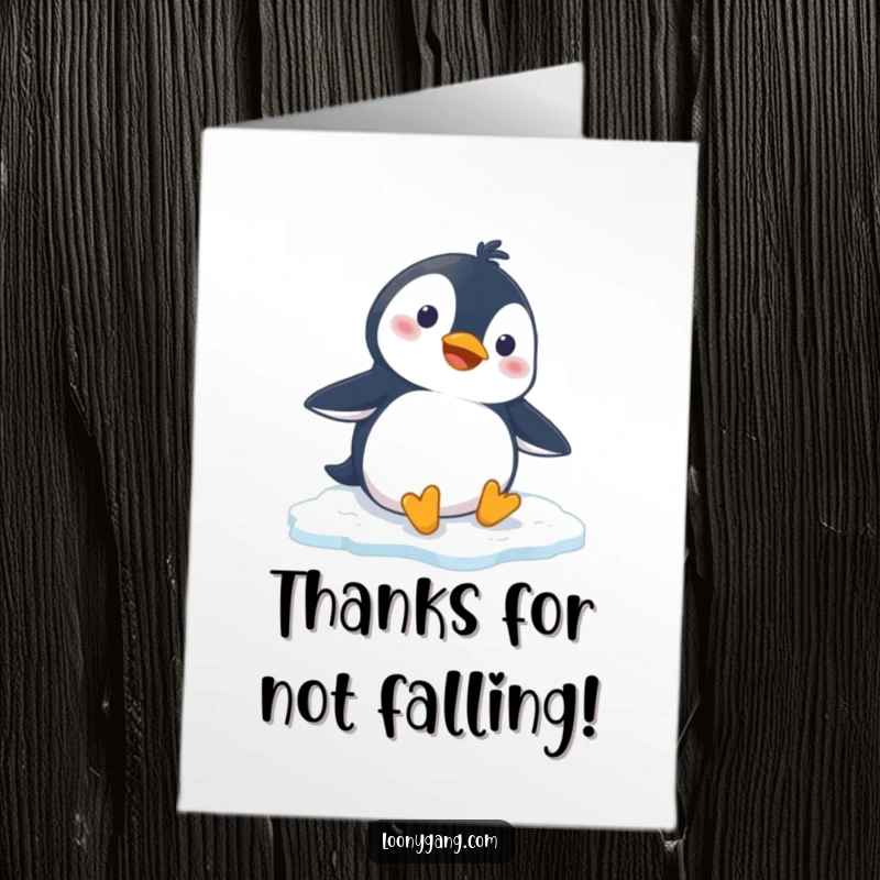 Funny Free Printable Thank You Card: Penguin hilariously losing balance on a slick ice surface, saying thanks with a twist.