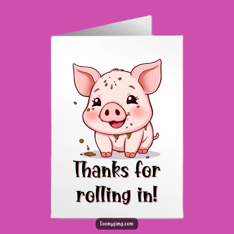 Free Printable Thank You Card: Muddy Piglet Grateful Funny Downloadable Greeting